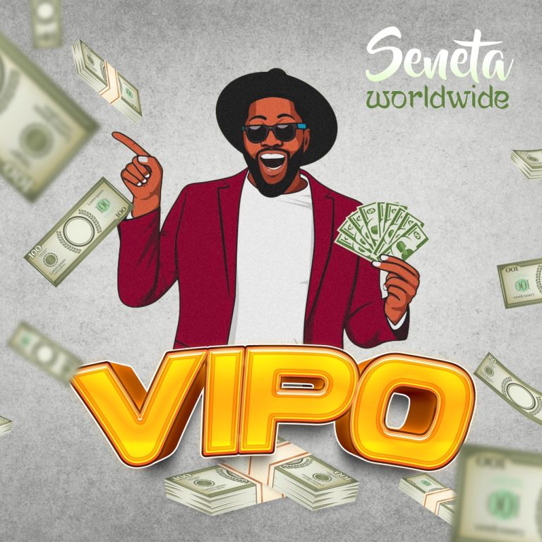 Audio Song | Seneta Worldwide – Vipo