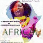 Audio Song of Aurelia M kokwinganisa Ft. Godbless Mnyangala – African