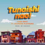 Audio Song of Chidi Benz Ft. Diamond Platnumz – Tunaishi Nao