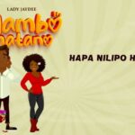 Video of Lady JayDee – Mambo Matano (Lyrics)