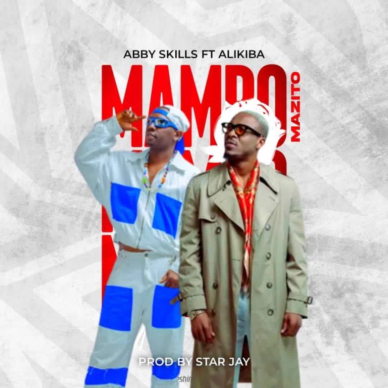 Audio Song | Abby Skillz Ft. Alikiba – Mambo Mazito