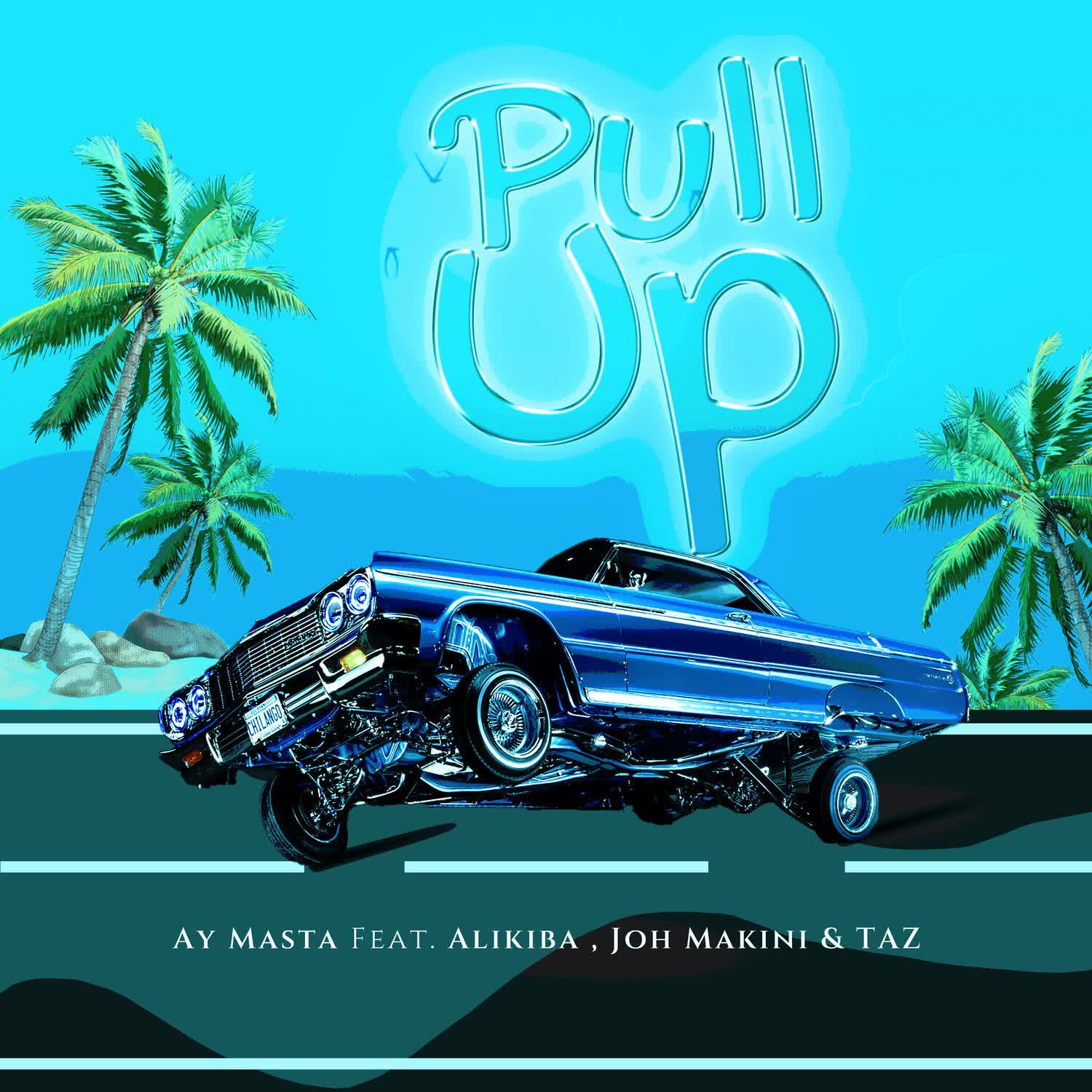 Audio Song | AY Masta, Joh Makini, Alikiba & Taz – Pull Up