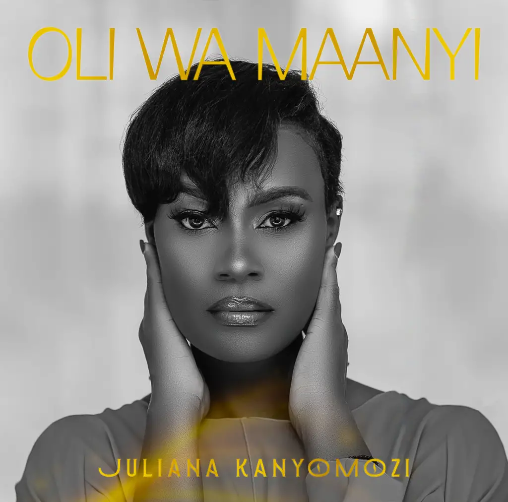 Music Audio | Juliana Kanyomozi – Oli Wa Maanyi