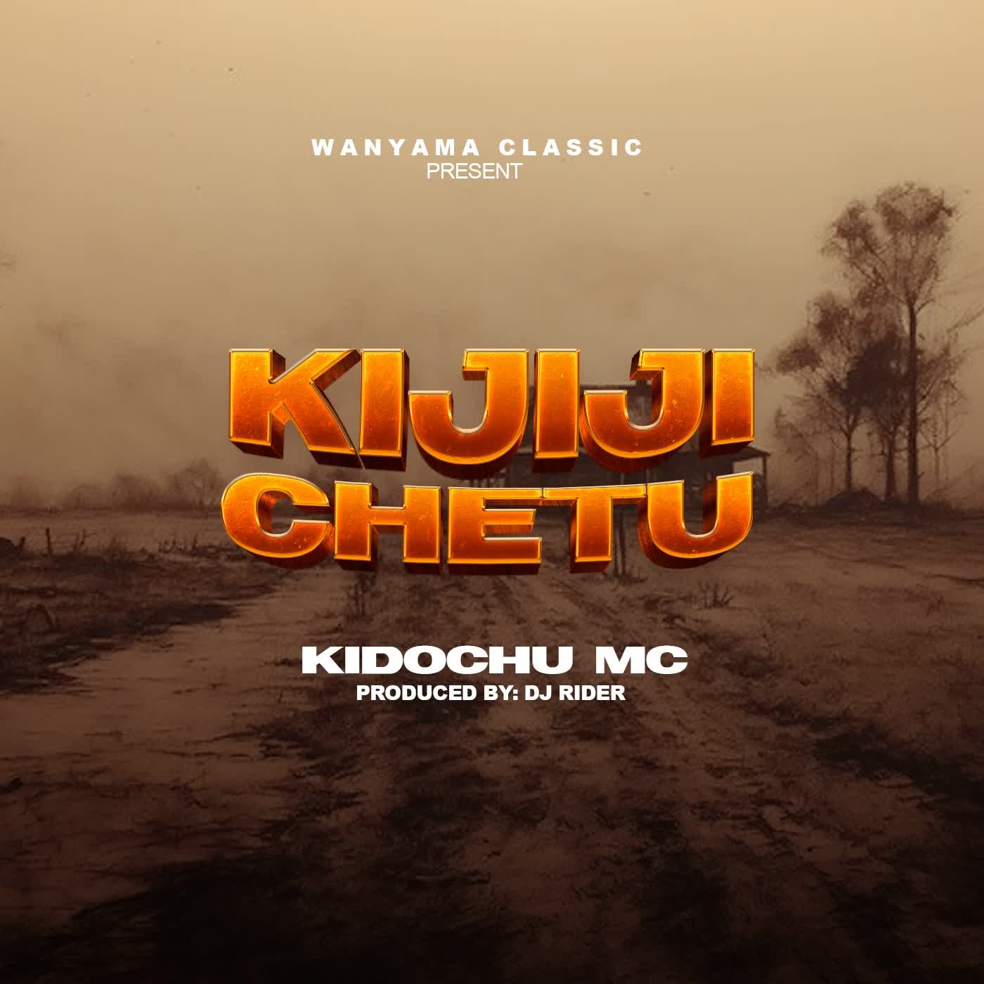 Music Audio | Kidochu Mc – Kijiji Chetu