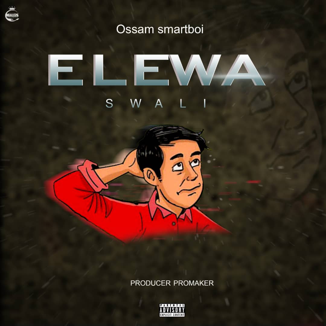 Music Audio | Ossam Smartboi – Elewa swali