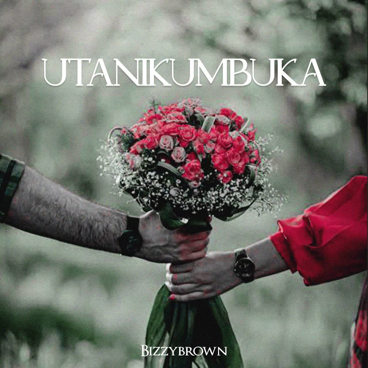 Music Audio | Bizzybrown – Utanikumbuka