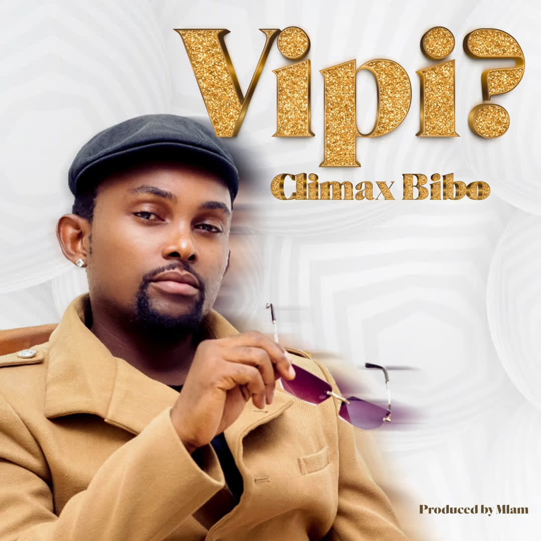 Music Audio | Climax Bibo – Vipi