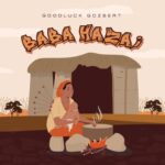 Audio Song of Goodluck Gozbert – Baba Hazai
