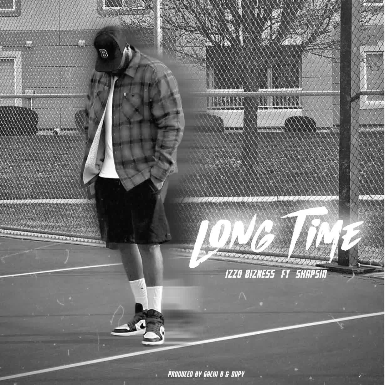 Music Audio | Izzo Bizness Ft. Shapsin – Long Time
