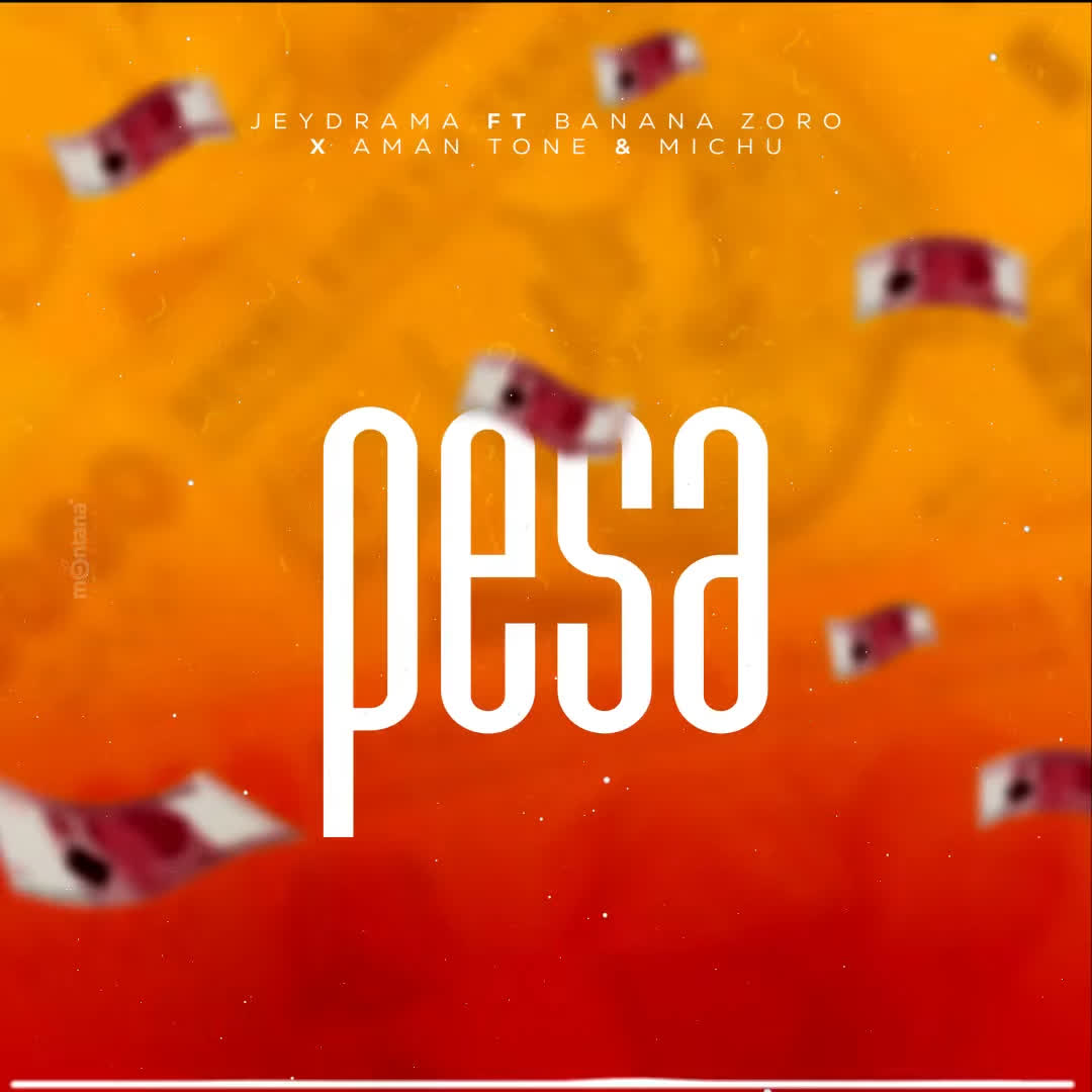 Music Audio | Jeydrama Ft. Banana Zoro, Aman tone & Michu – Pesa