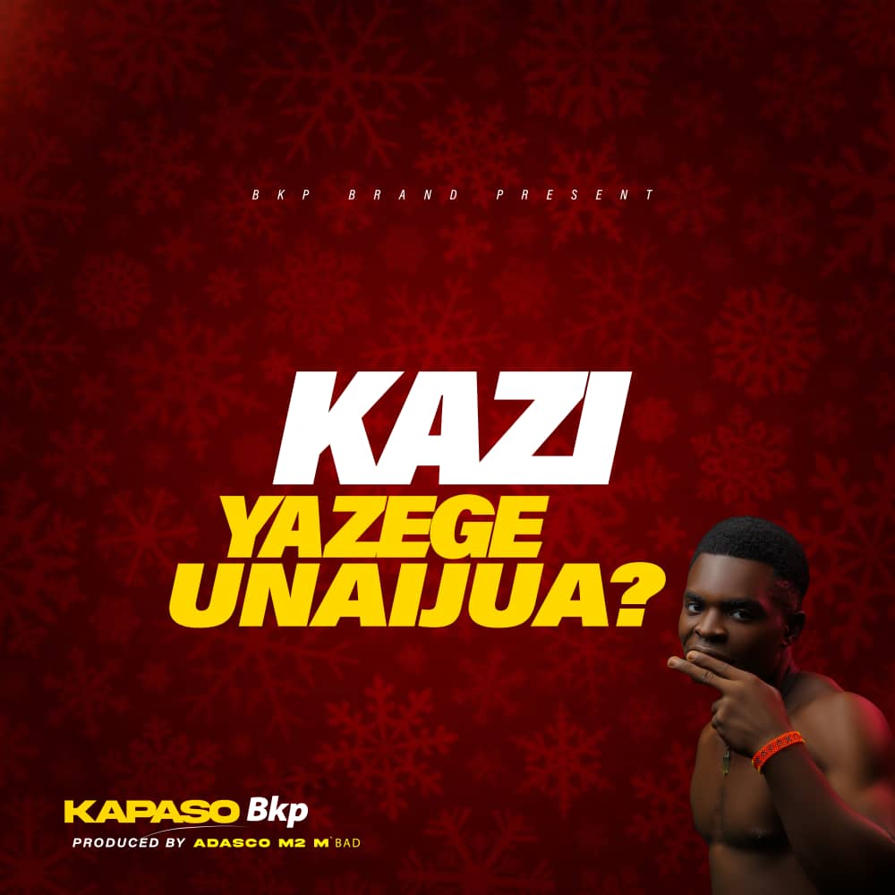 Audio Song | Kapaso Bkp – Kazi ya zege unaijua?