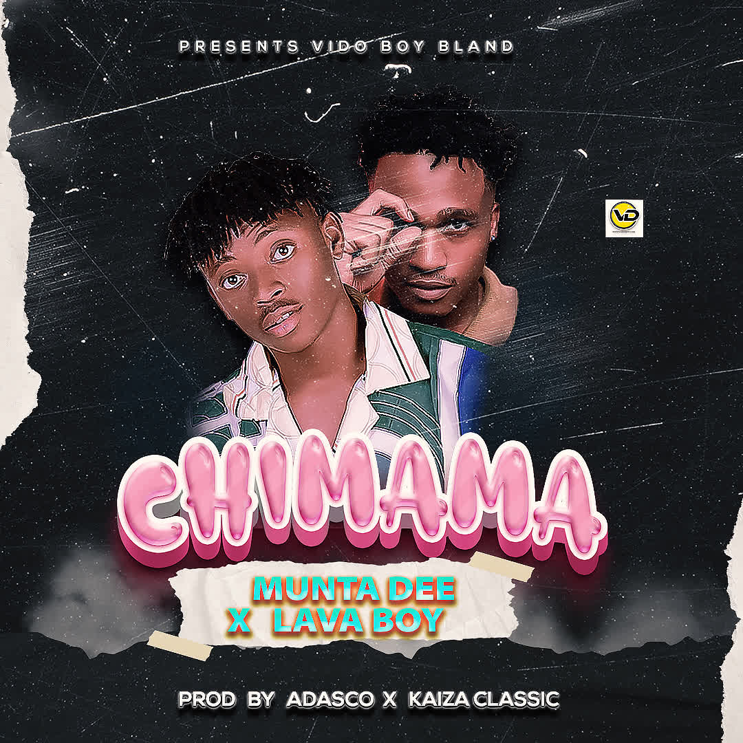 Music Audio | Munta Dee X Lava Boy – Chimama