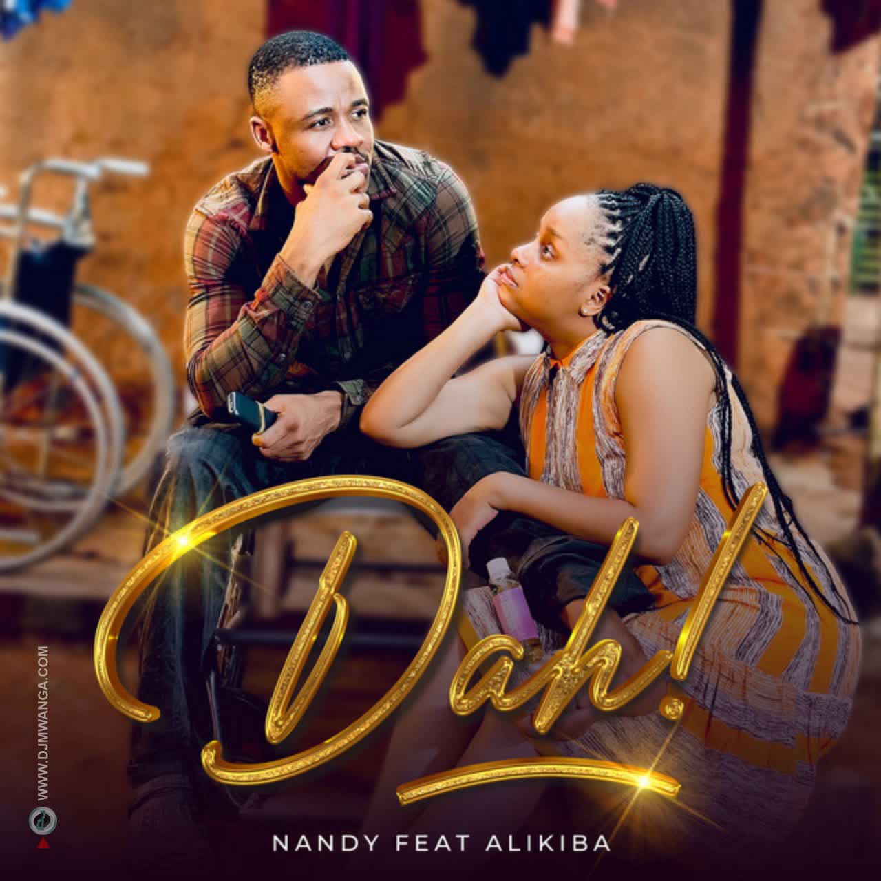 Audio Song | Nandy Ft. Alikiba – Dah!