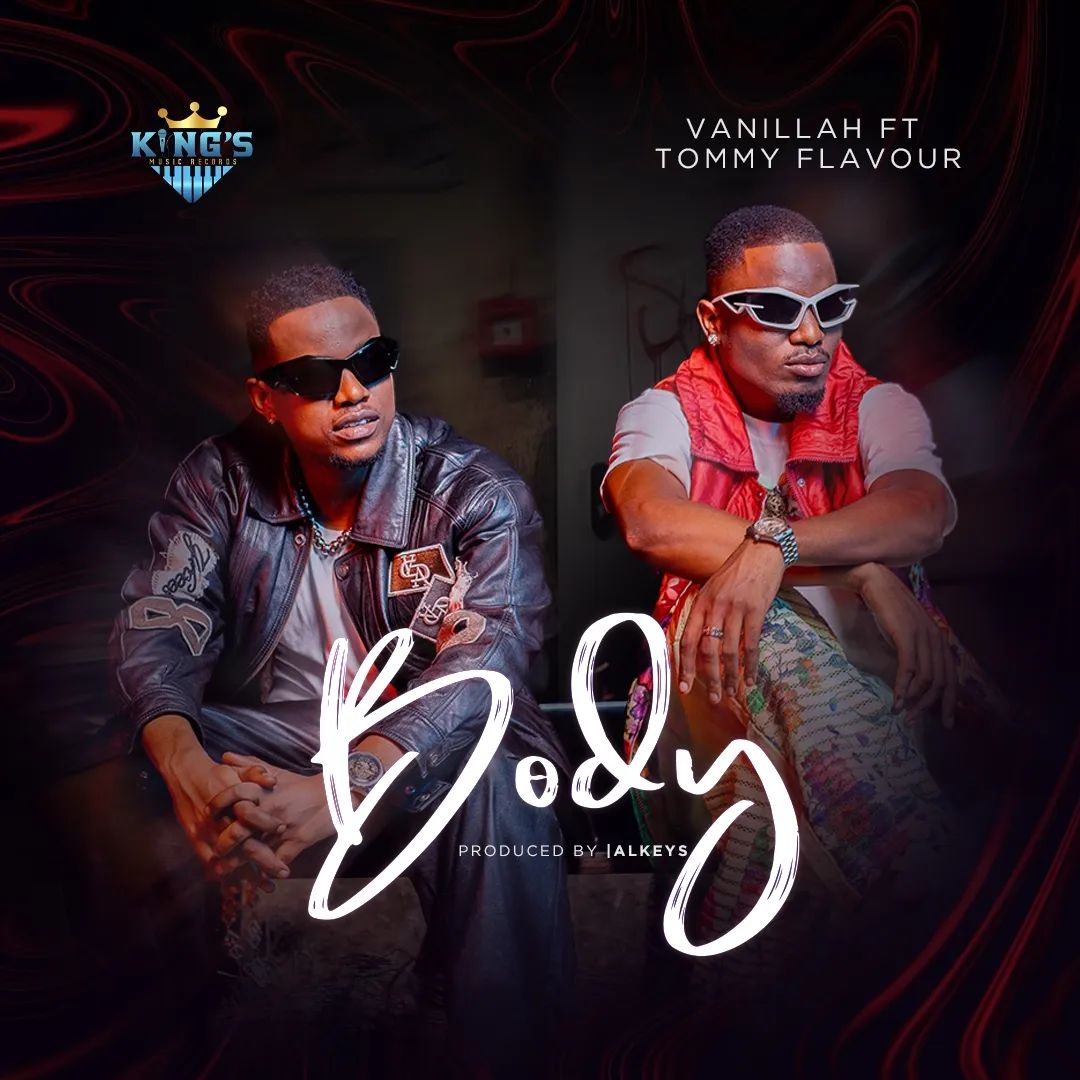 Music Audio | Vanillah Ft. Tommy Flavour – Body