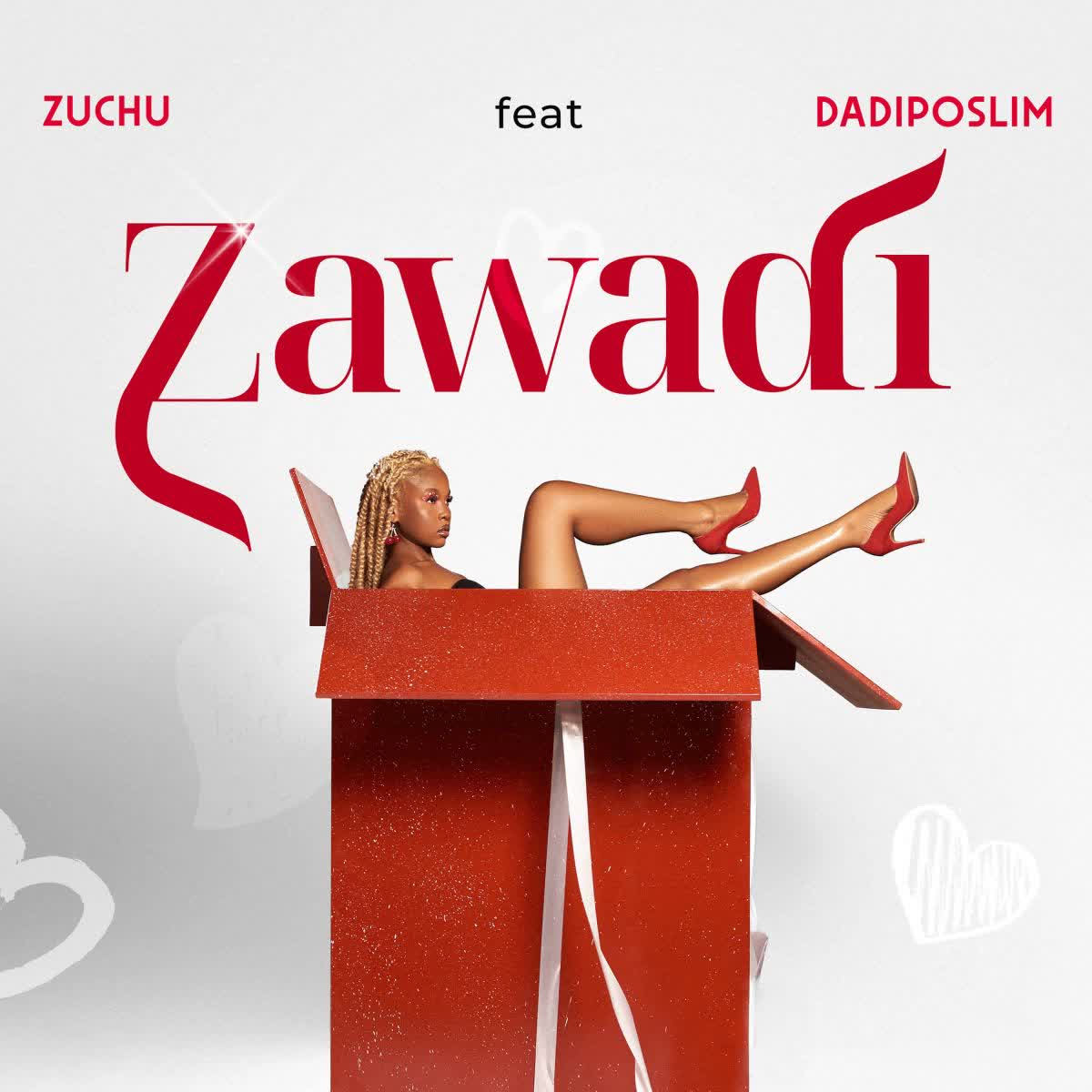 Audio Song | Zuchu Ft. Dadiposlim – Zawadi