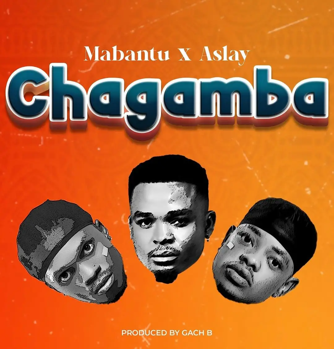 Audio Song | Mabantu ft Aslay – Chagamba