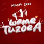 Audio Song of Munta Dee – Wametuzoea