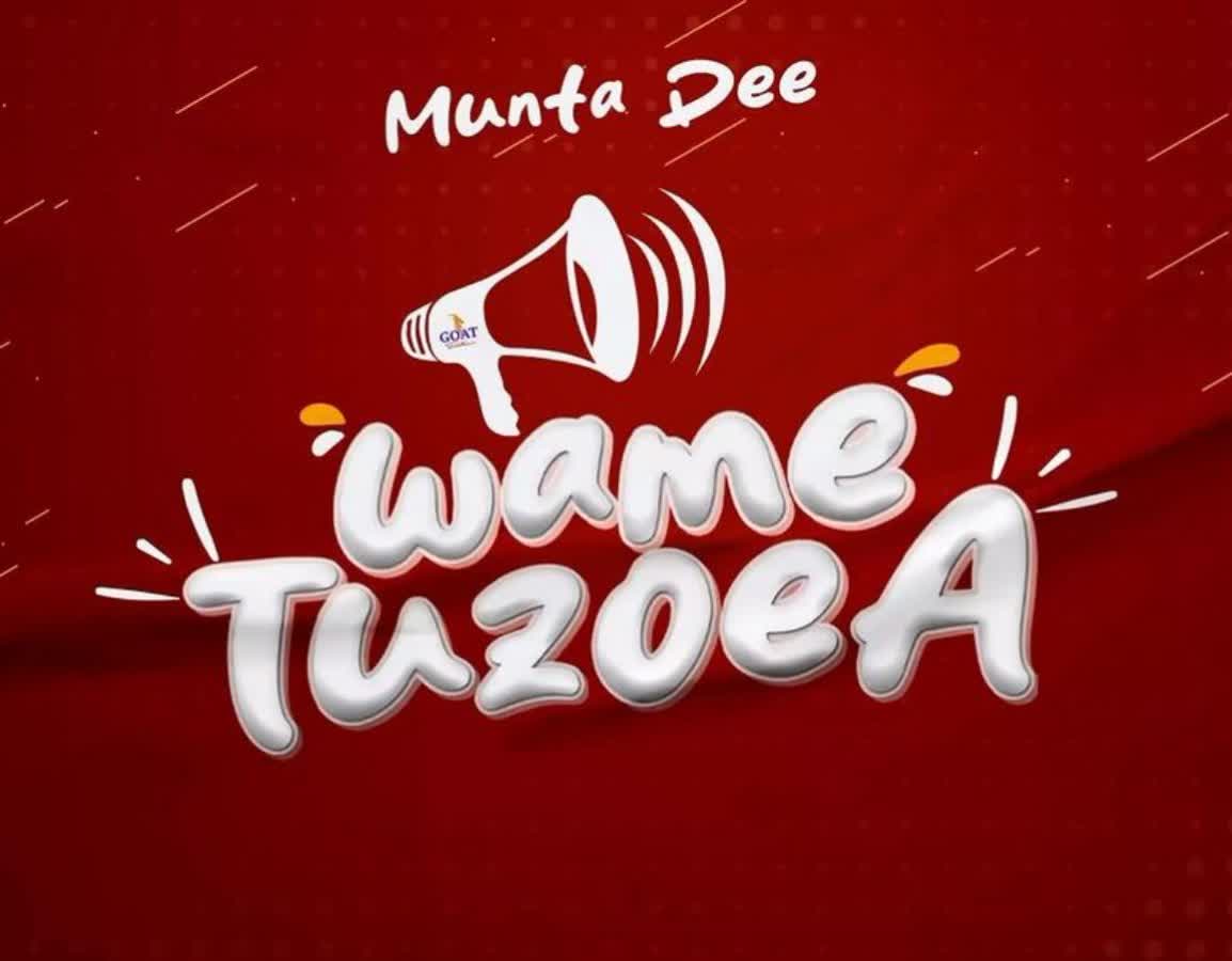 Music Audio | Munta Dee – Wametuzoea