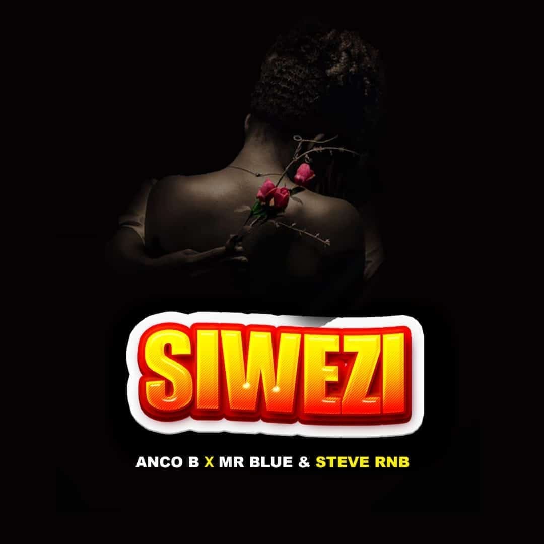 Music Audio | Anco b Ft. Mr blue x Steve RNB – Siwezi