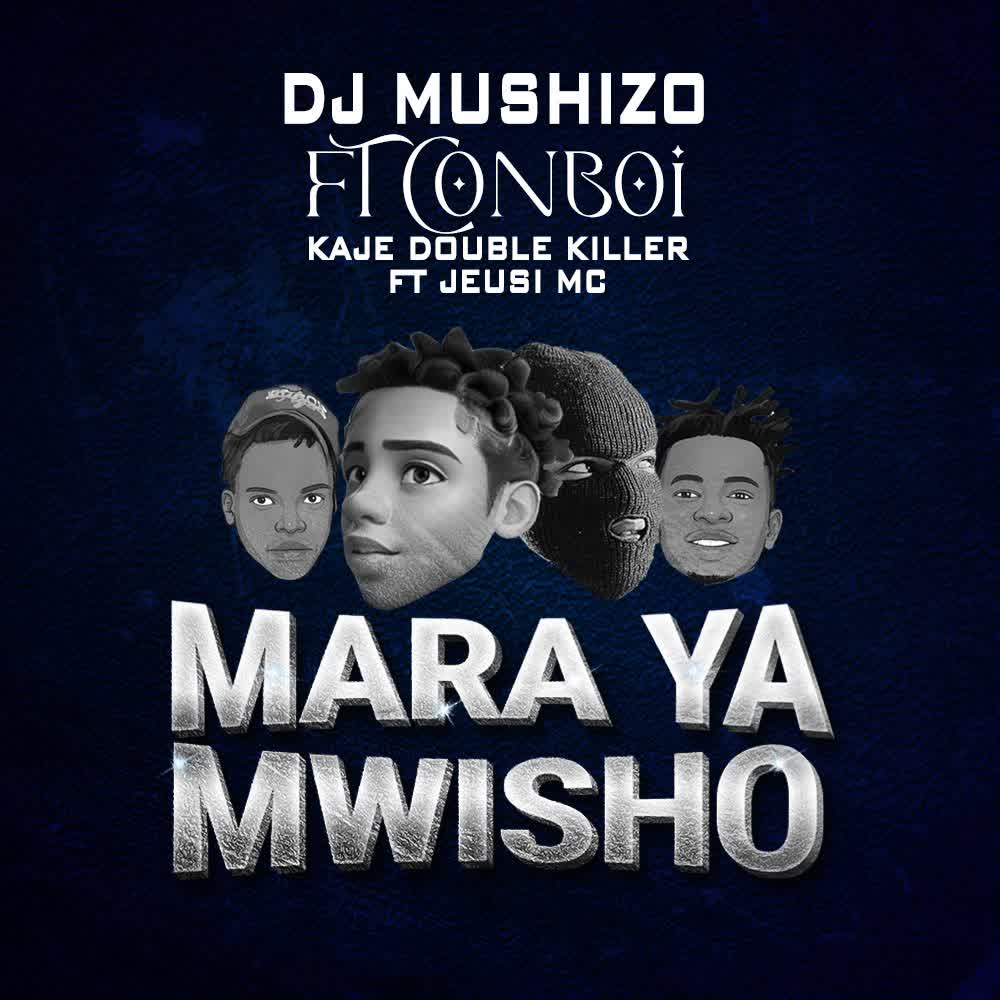 Music Audio | Dj Mushizo Ft. Conboi X Kaje double killer Ft. Jeusi Mc – Mara ya Mwisho