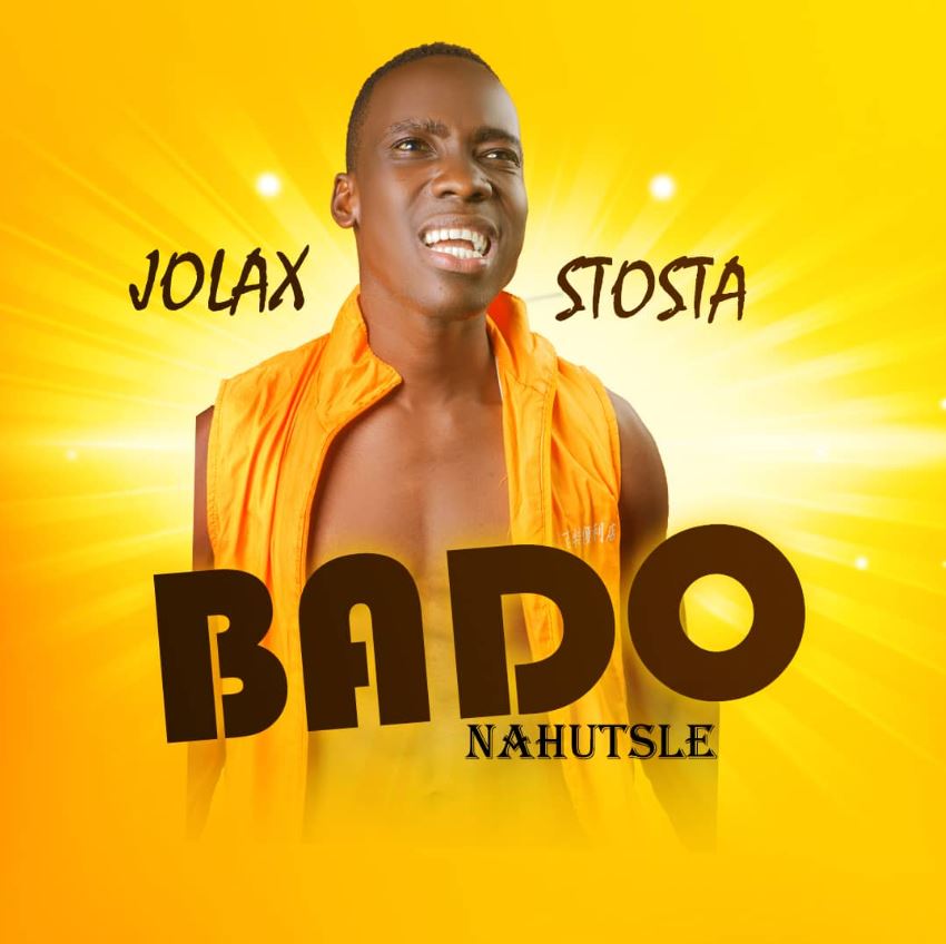 Music Audio | Jolax Stosta – Bado Nahutsle