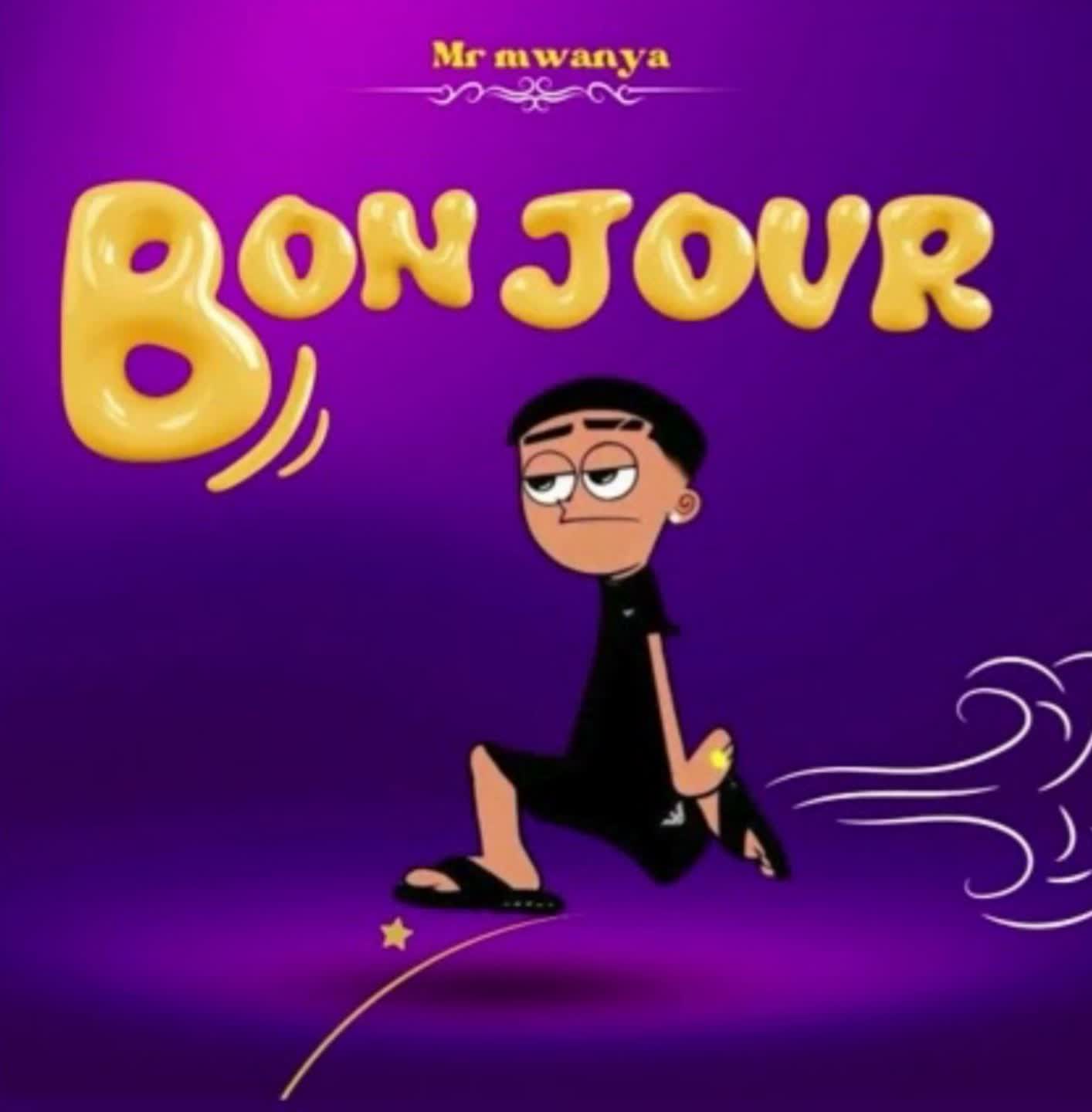 Music Audio | Mr Mwanya – Bonjour