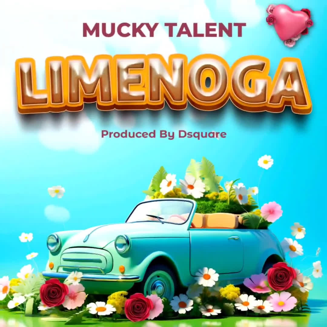 Audio Song | Mucky Talent – Limenogaaa