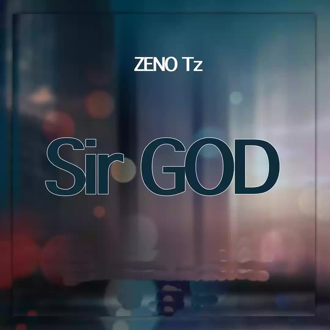 Music Audio | Zeno Tz – Sir God