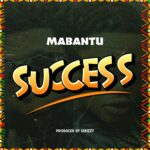 Audio Song of Mabantu – Success