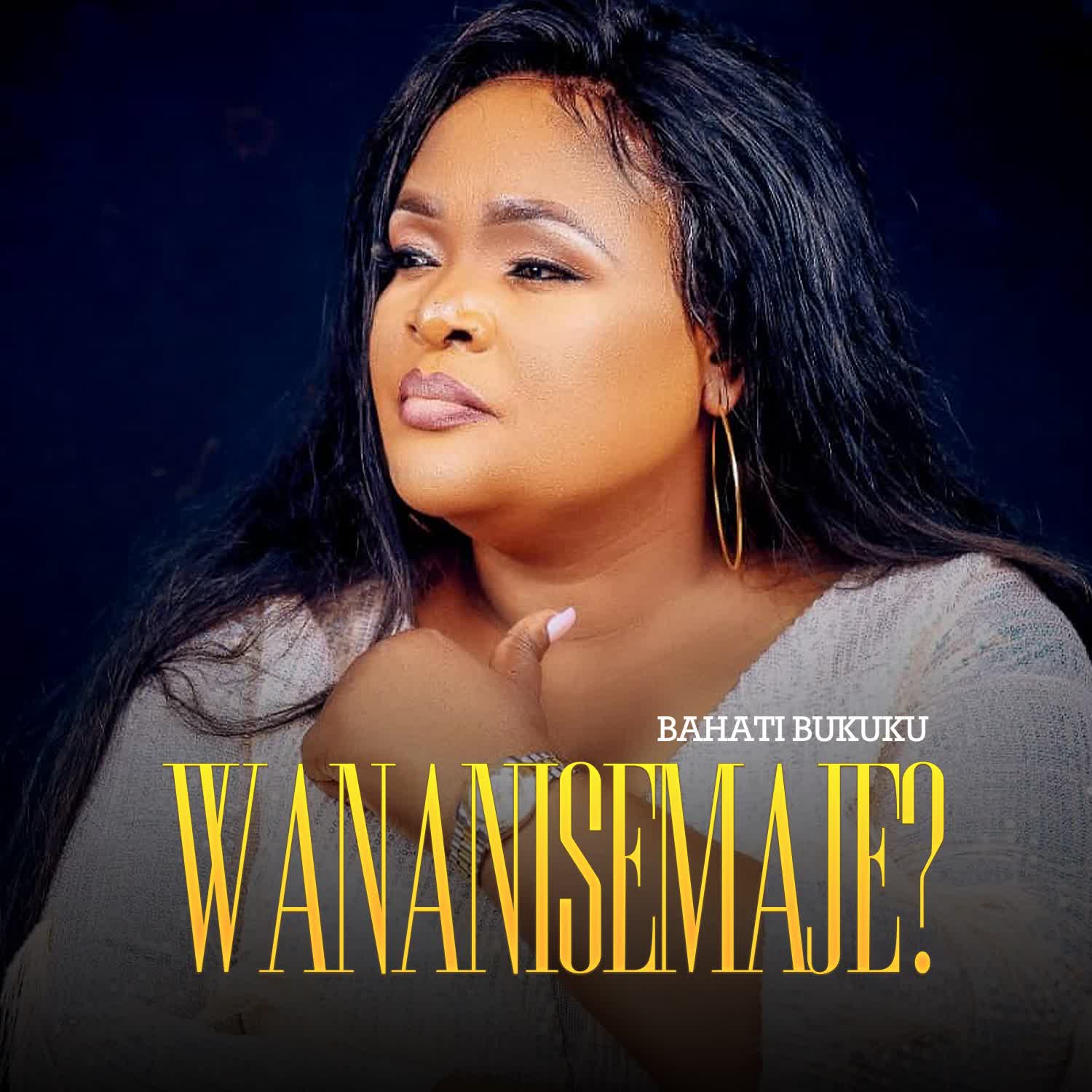 Audio Song | Bahati Bukuku – Wananisemaje