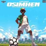 Audio Song of Portable – Osimhen