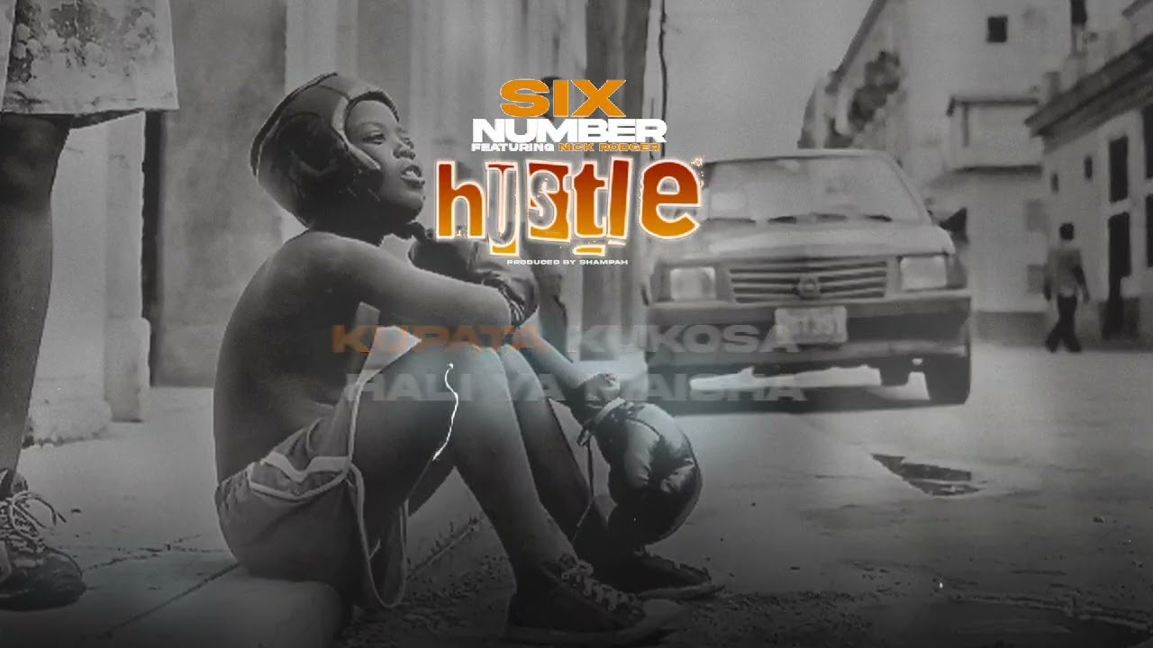 Video | Six Number Ft. Nick Rodger – Hustle (Lyrics)