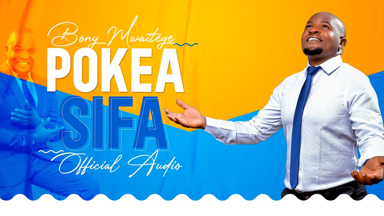 Audio Song | Bony Mwaitege – Pokea sifa