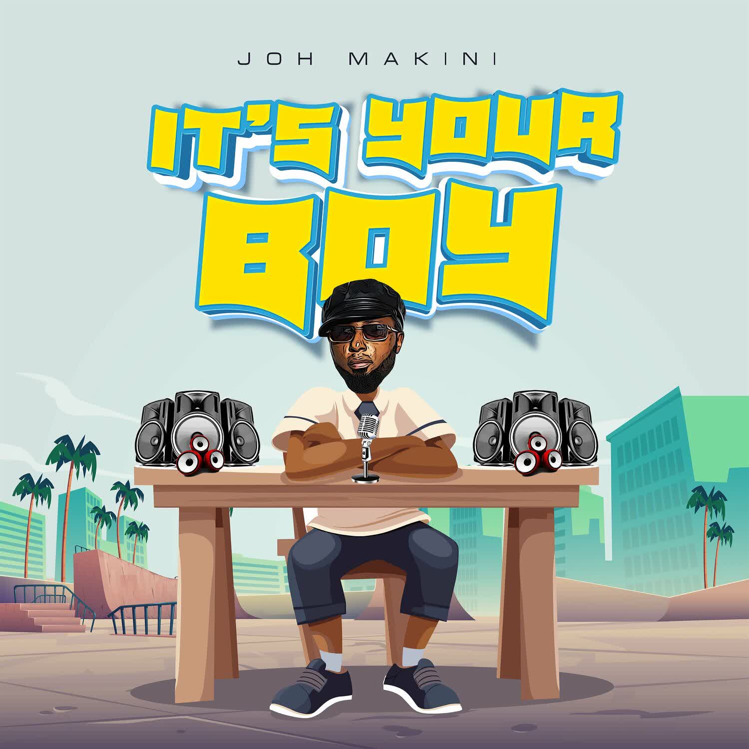 Audio Song | Joh Makini – It’s Your Boy