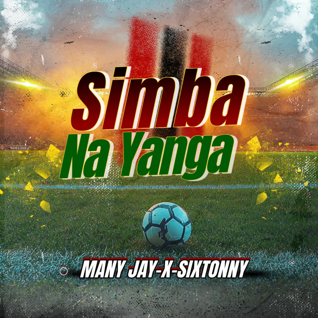 Audio Song | Many Jay X Sixtonny – Simba Na Yanga