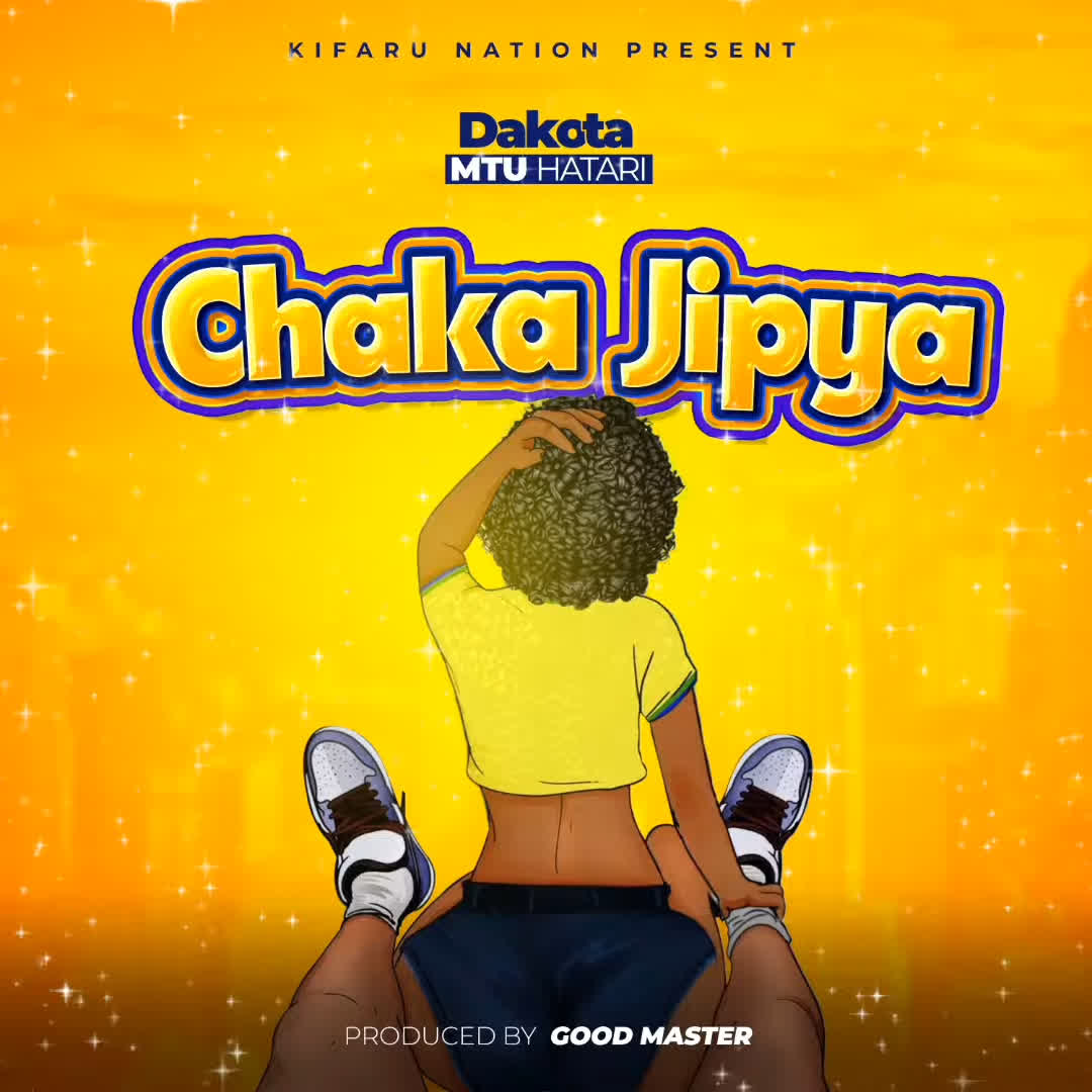 Music Audio | Dakota mtu hatari – Chaka Jipya