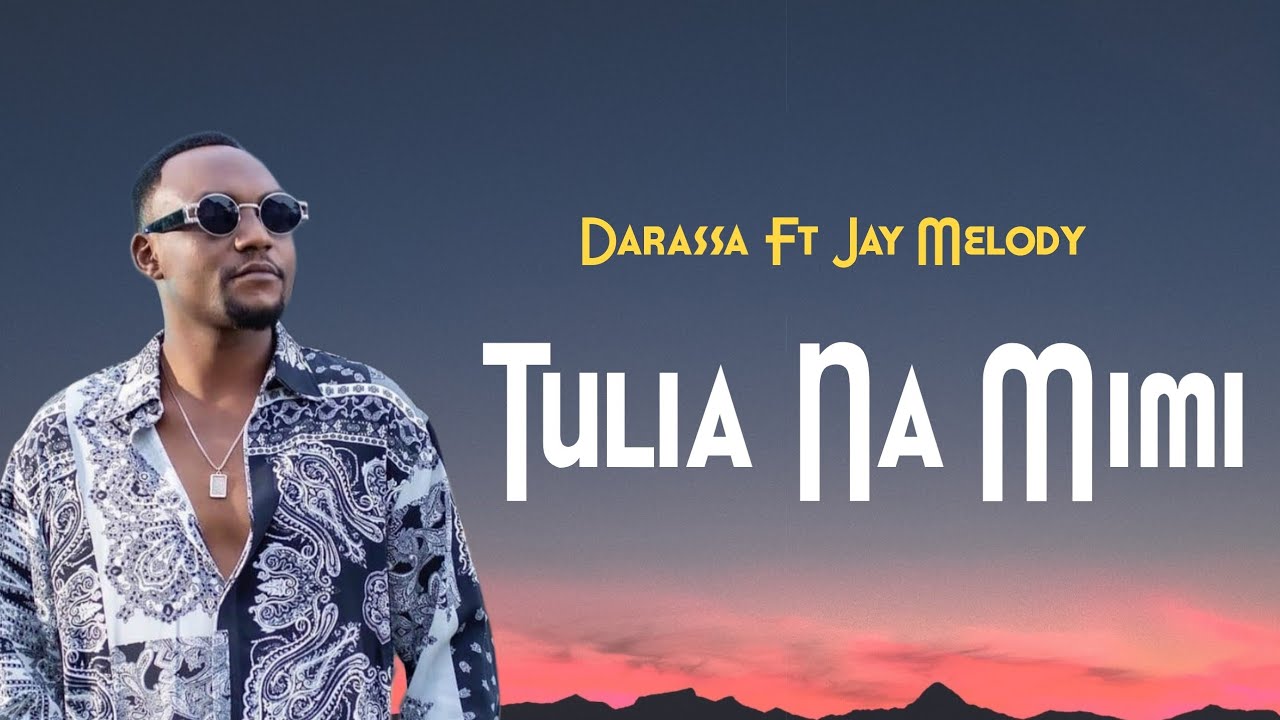 Music Audio | Darassa Ft Jay Melody – Tulia na Mimi
