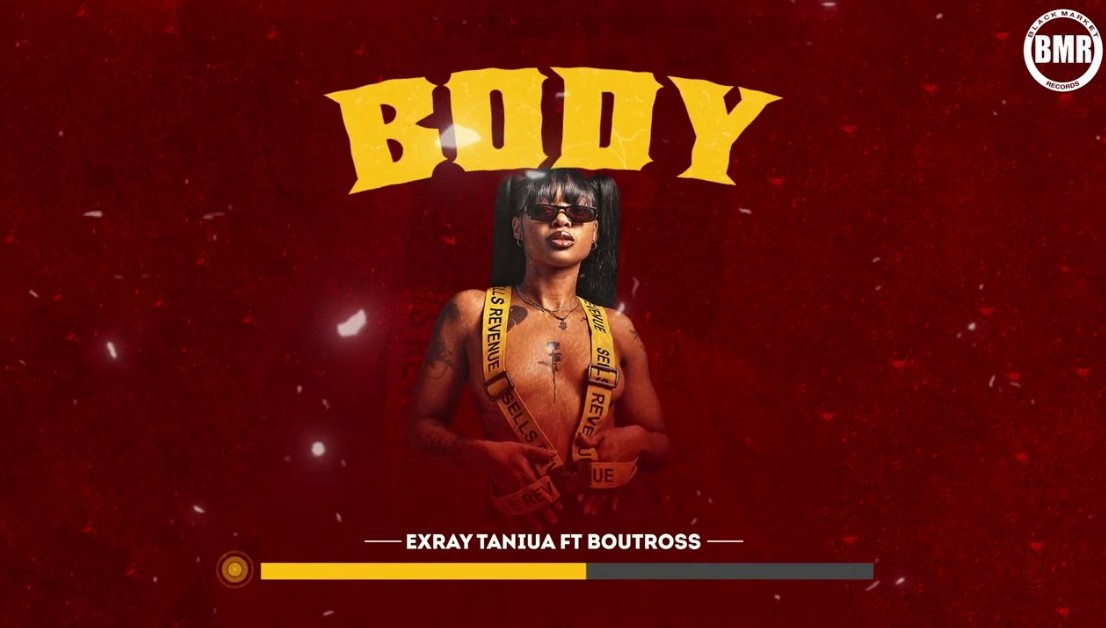Music Audio | Exray Taniua Ft Boutross – Body