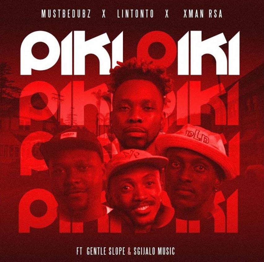 Music Audio | Lintonto – Piki Piki Ft Xman RSA, Mustbeduz & Gentle Slope