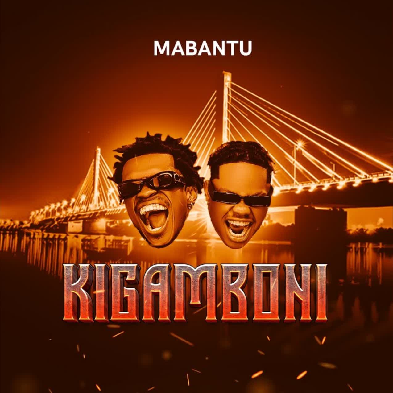 Music Audio | Mabantu – Kigamboni