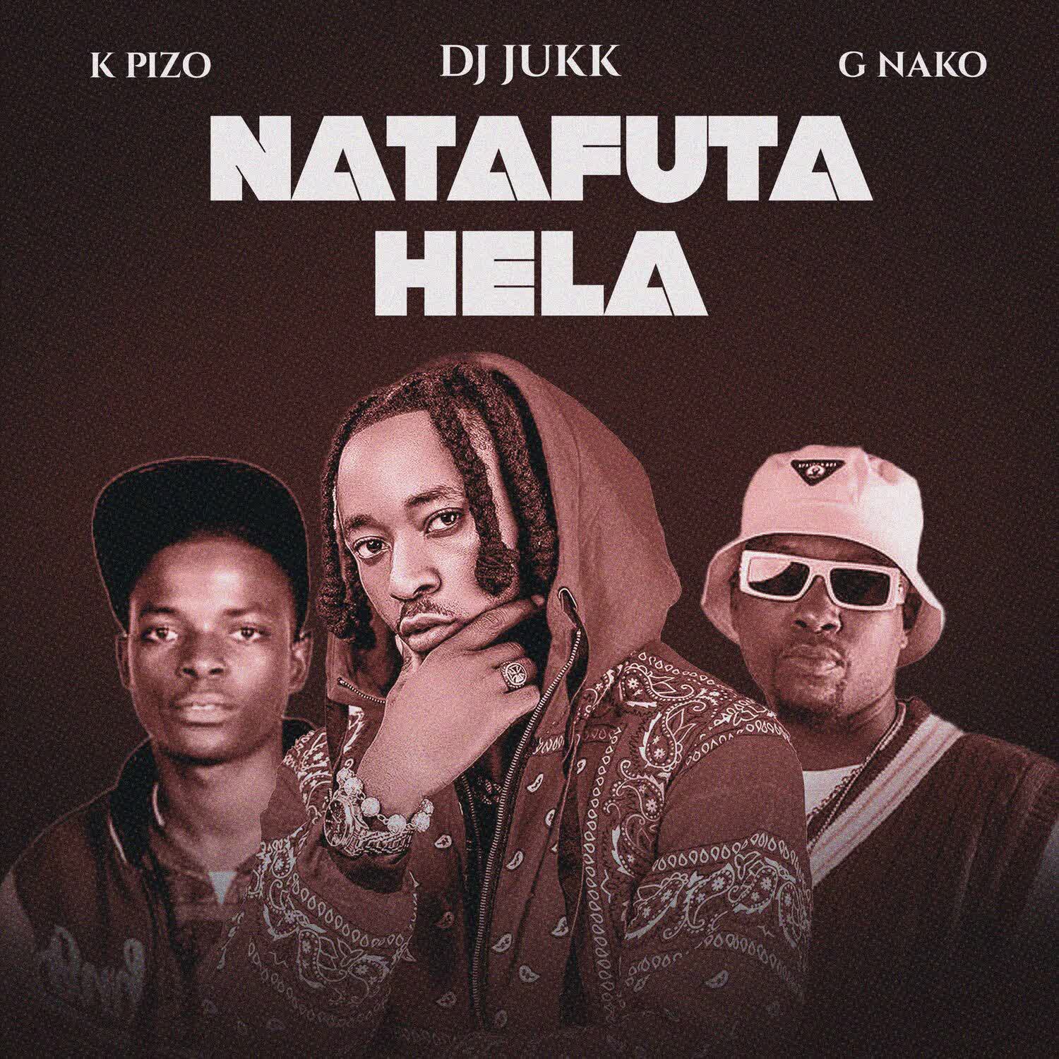 Music Audio | DJ Jukk x K Pizo & G Nako – Natafuta Hela
