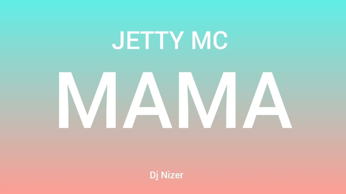 Music Audio | Jetty Mc – Mama