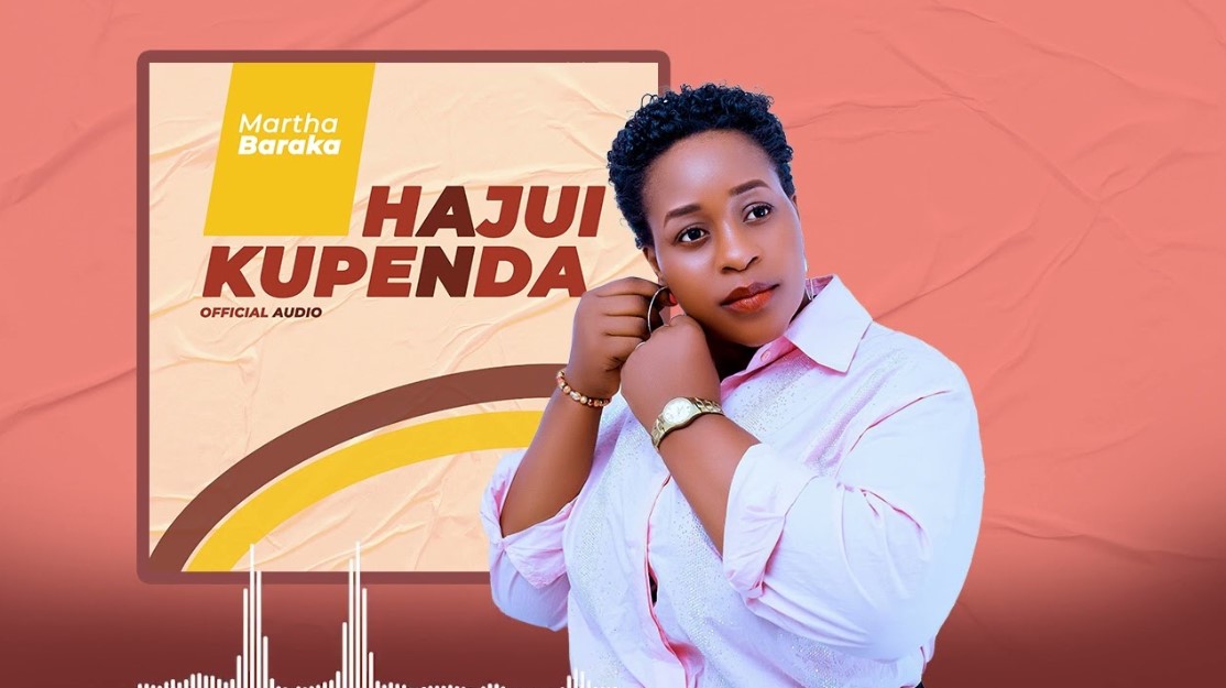 Music Audio | Martha Baraka – Hajui Kupenda