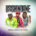 Audio Song of Mayson Artist & Nasho Feat. Mr. T Touch – Usishindane