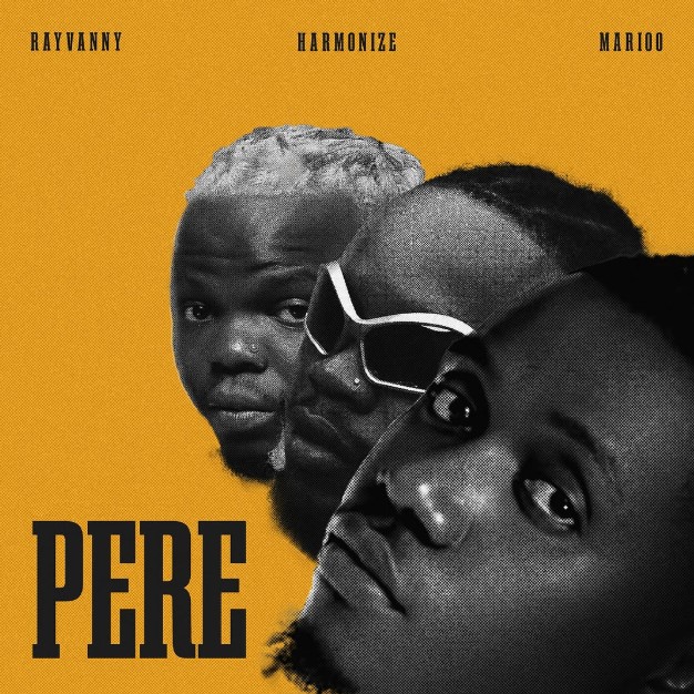 Music Audio | Rayvanny Ft Harmonize & Marioo – Pere