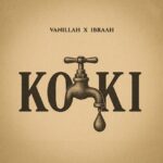 Audio Song of Vanillah Ft Ibraah – Koki