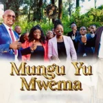 Audio Song of Msanii Music Group – Mungu Yu Mwema