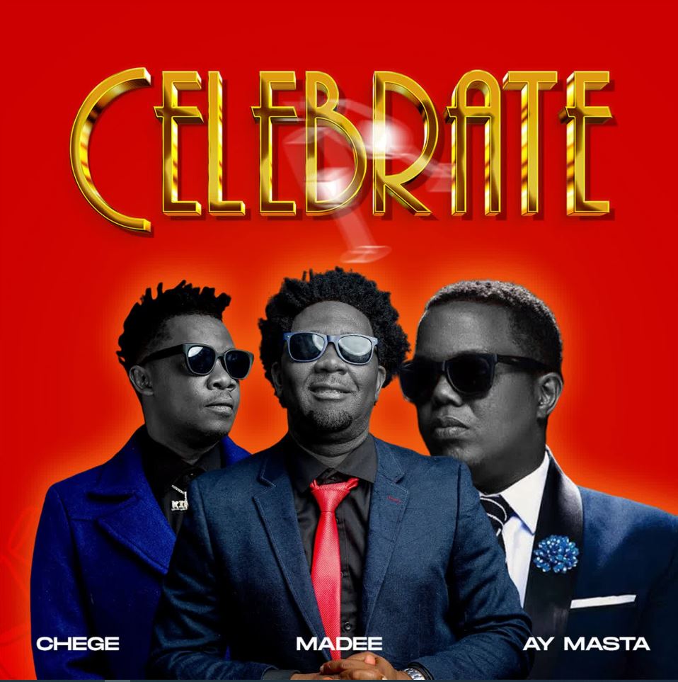 Music Audio | Chege, Madee & AY Masta – Celebrate