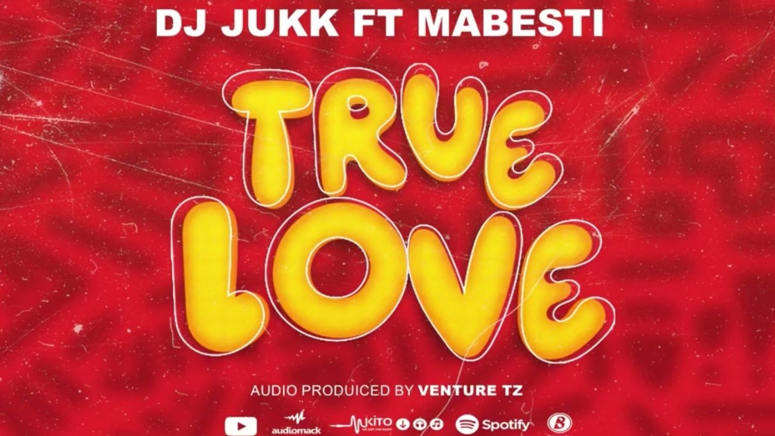 Music Audio | Dj Jukk Ft Mabesti – True Love