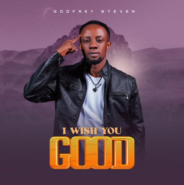 Music Audio | Godfrey Steven – I Wish You Good
